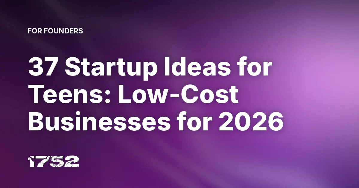 37 Startup Ideas for Teens: Low-Cost Businesses for 2026